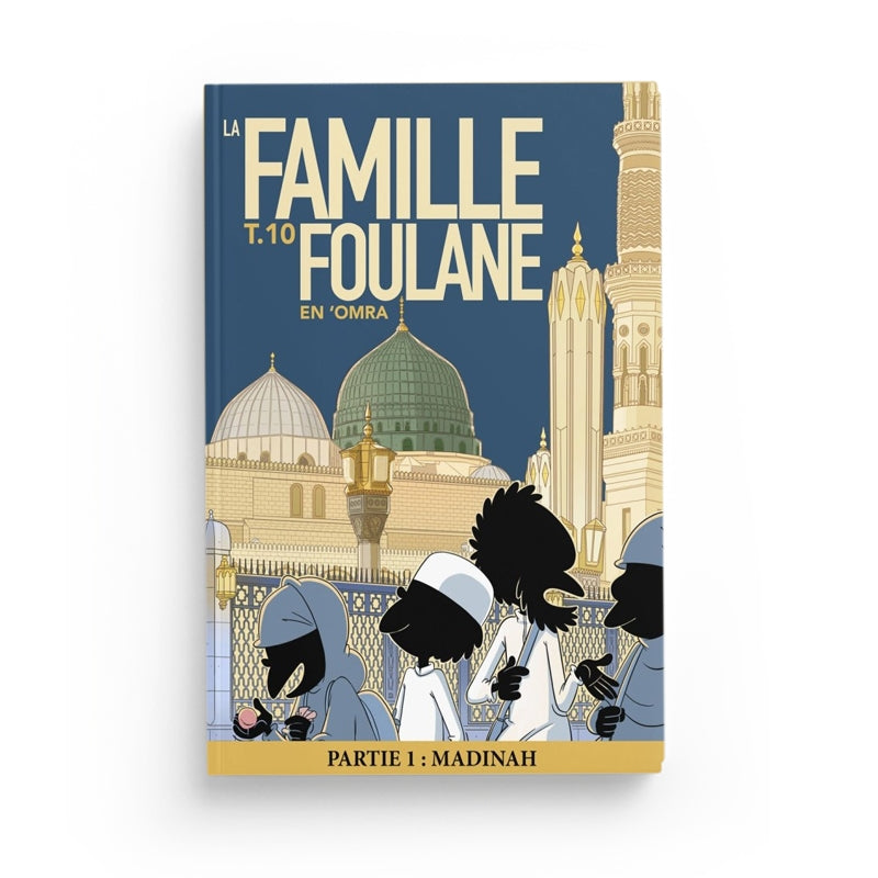 La Famille Foulane : EN ‘OMRA PARTIE 1 : MADINAH - BDouin - Muslim Show