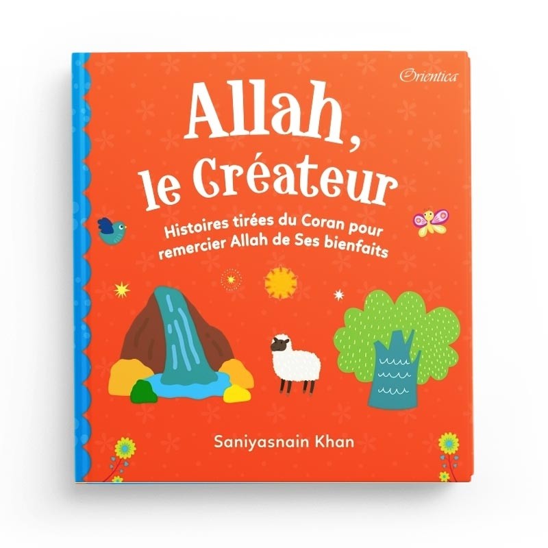 Allah le Créateur - Histoires tirées du Coran pour remercier Allah de ses bienfaits - Livre bébé islam