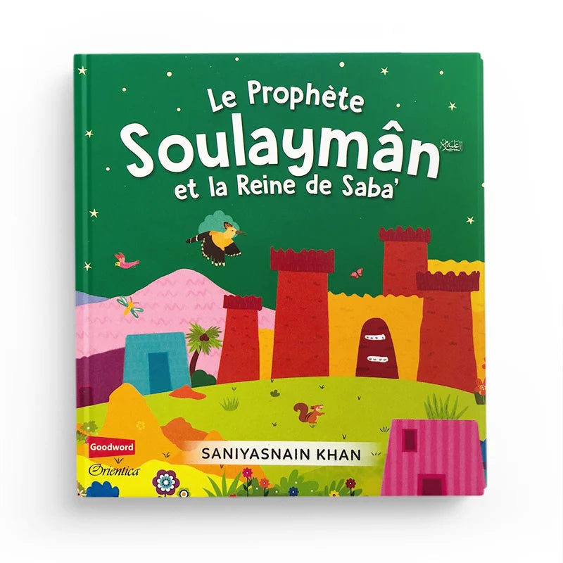 Le Prophète Soulaymân et la Reine de Saba' - Saniyasnain Khan - Livre bébé islam
